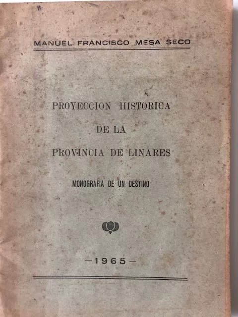 Manuel Mesa Seco. Proyección histórica de la Provincia de Linares