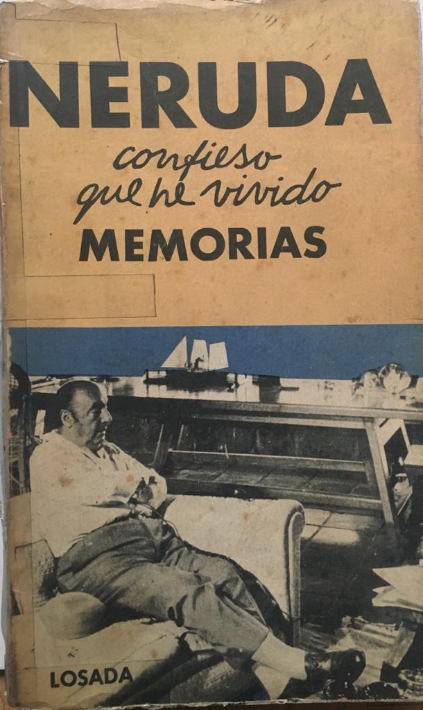 Pablo Neruda. Confieso que he vivido. Memorias