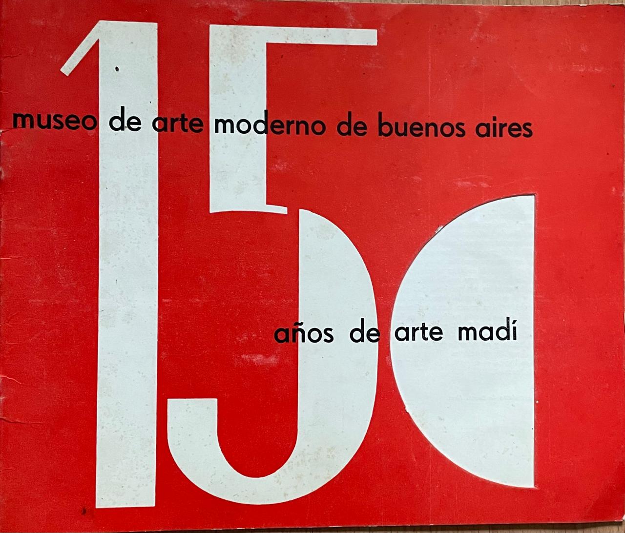 Museo de arte moderno de buenos aires	Los primeros 15 años del arte madí
