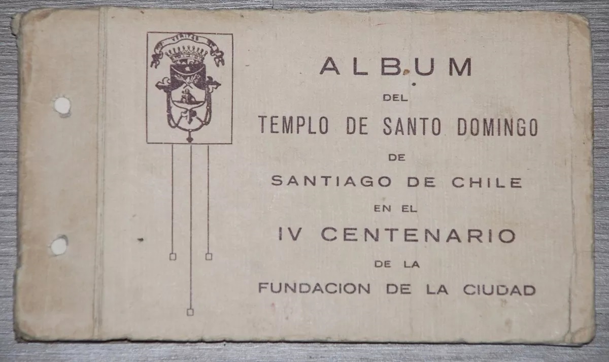 Álbum del templo de santo domingo de Santiago de Chile en el IV centenario de la fundación de la ciudad