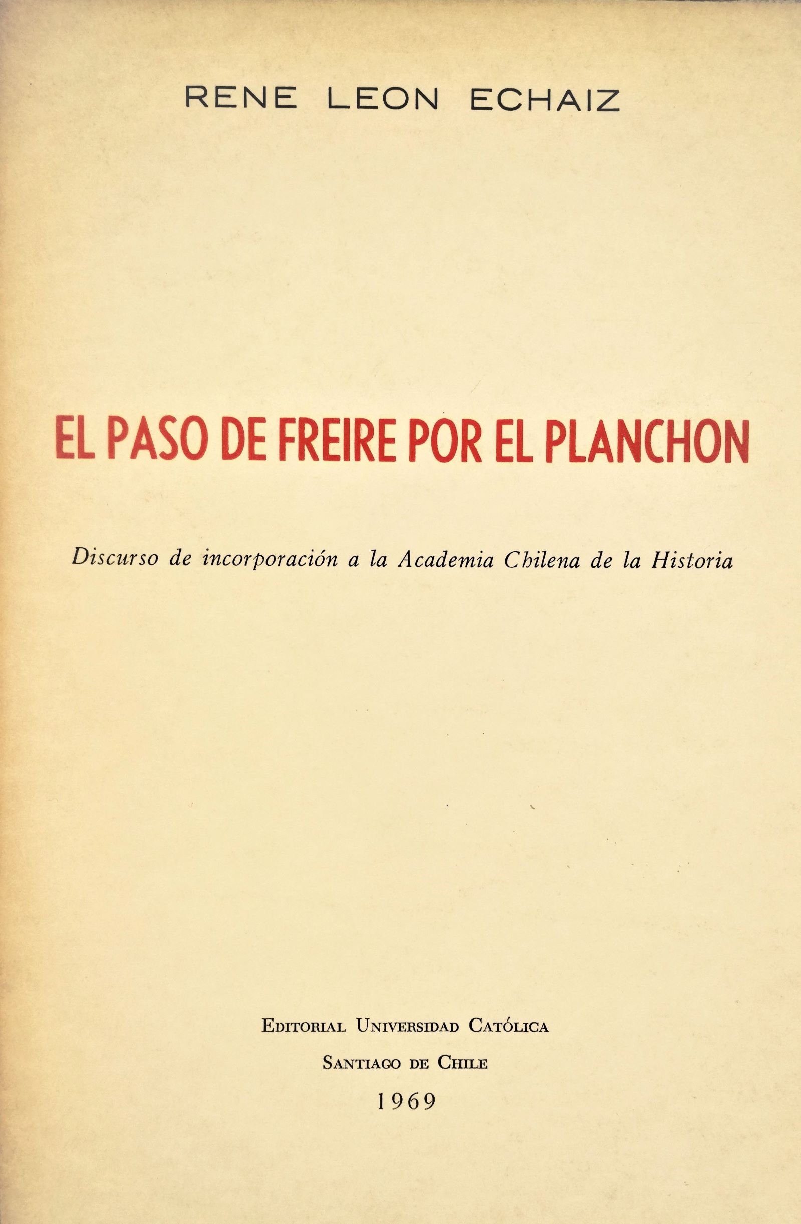 Rene León Echaiz - El paso de Freire por el Planchon