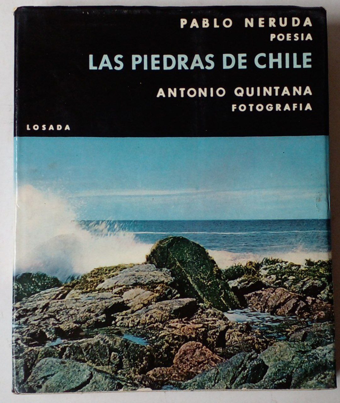 Pablo Neruda - Antonio Quintana. Las Piedras de Chile.