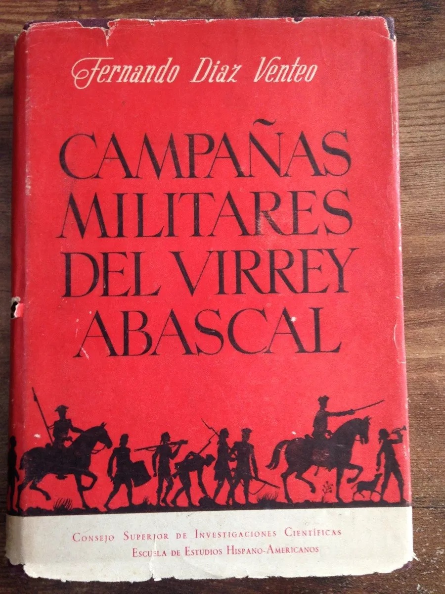 Fernando Diaz Venteo. Campañas militares del virrey Abascal