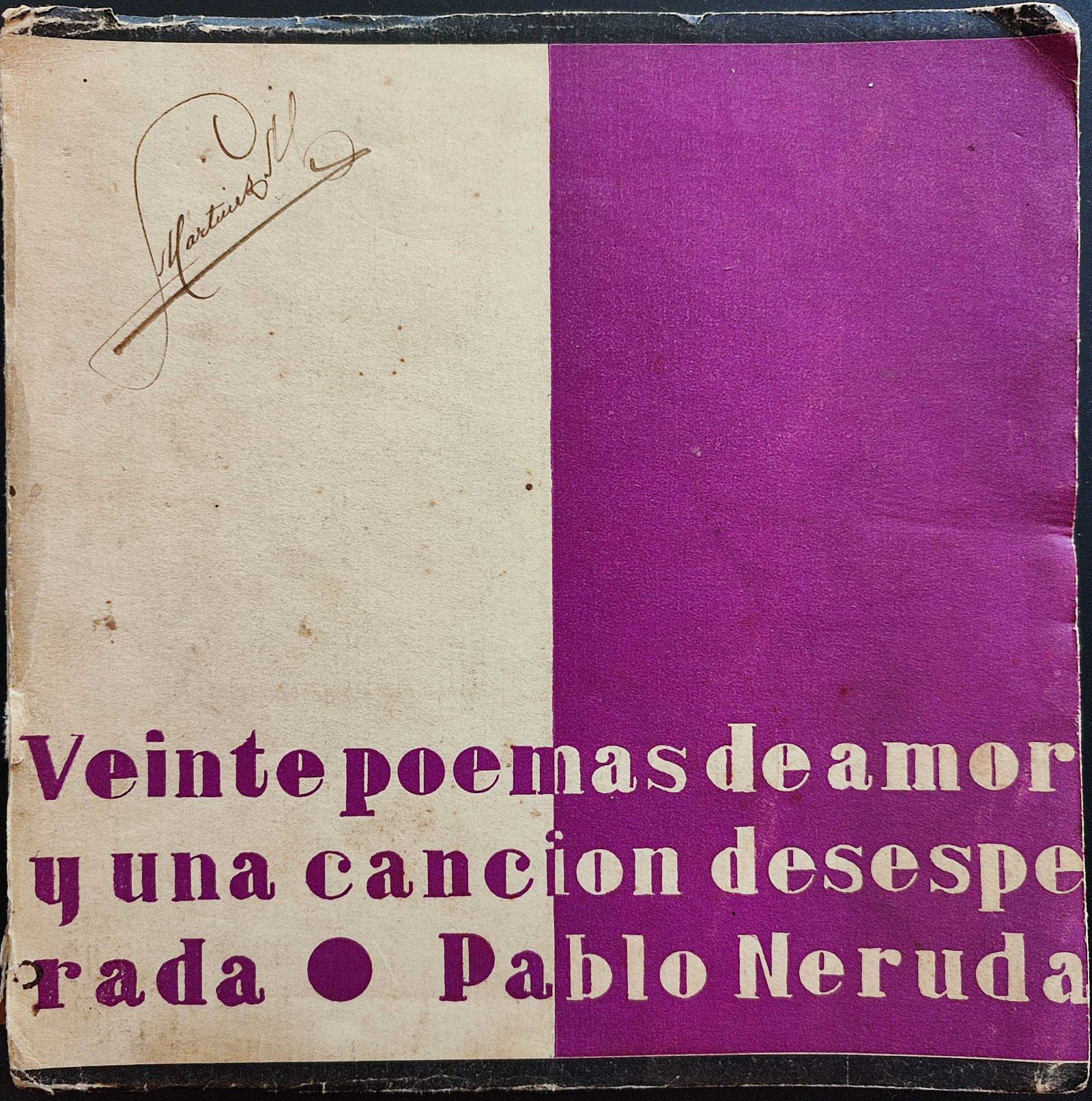 Pablo Neruda.	Veinte poemas de amor y una canción desesperada.