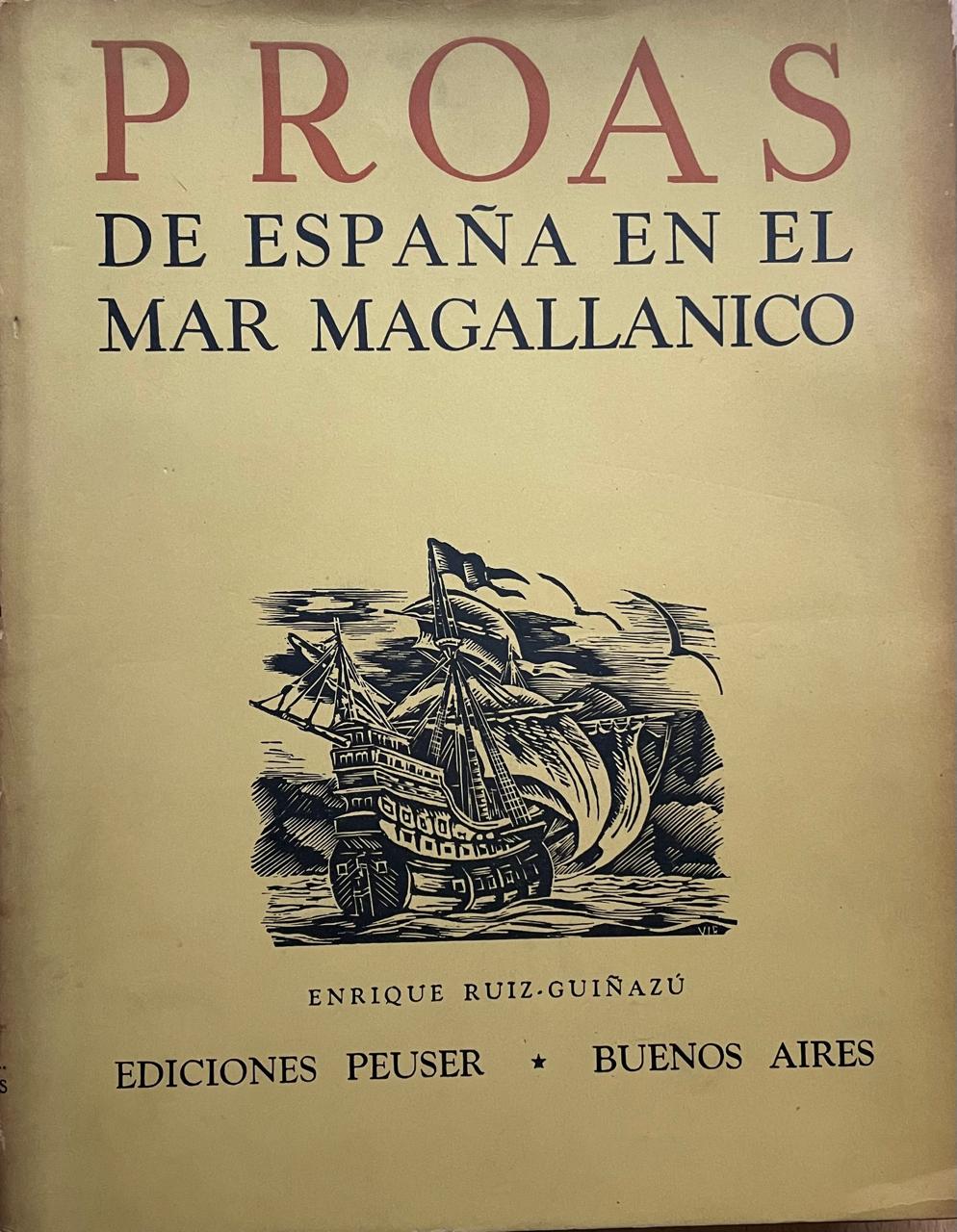 Enrique RUIZ GUIÑAZU 	Proas de España y del mar Magallanico 