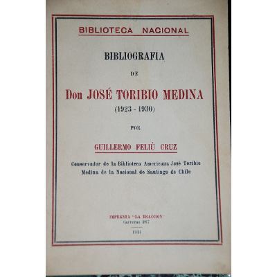 Guillermo Feliú Cruz - Bibliografía de Don José Toribio Medina (1923-1930)