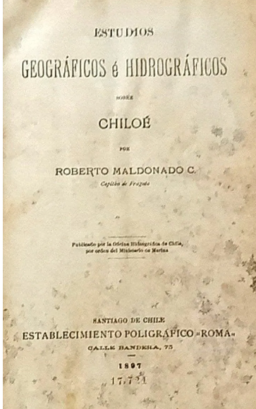 Roberto Maldonado C.. Estudios geográficos e hidrográficos de Chiloé
