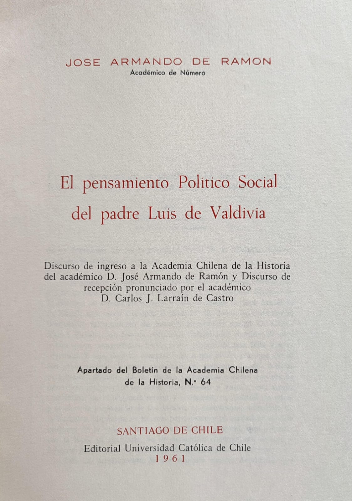 José Armando de Ramón. El pensamiento político social del Padre Luis de Valdivia. 