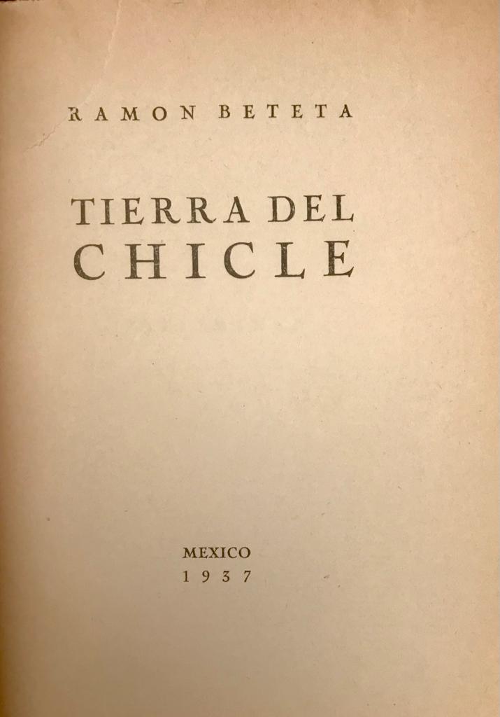 Ramón Beteta.  tierra del chicle 