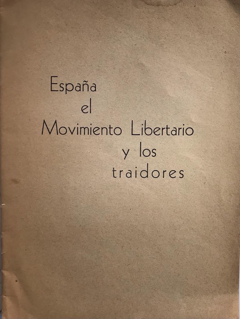 A. G. Nieto	España, el movimiento libertario y los traidores