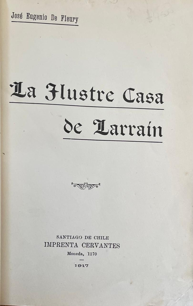 José Eugenio de Fleury	La ilustre Casa de Larraín