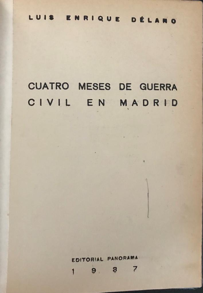 Luis Enrique Delano	Cuatro Meses de Guerra Civil en Madrid