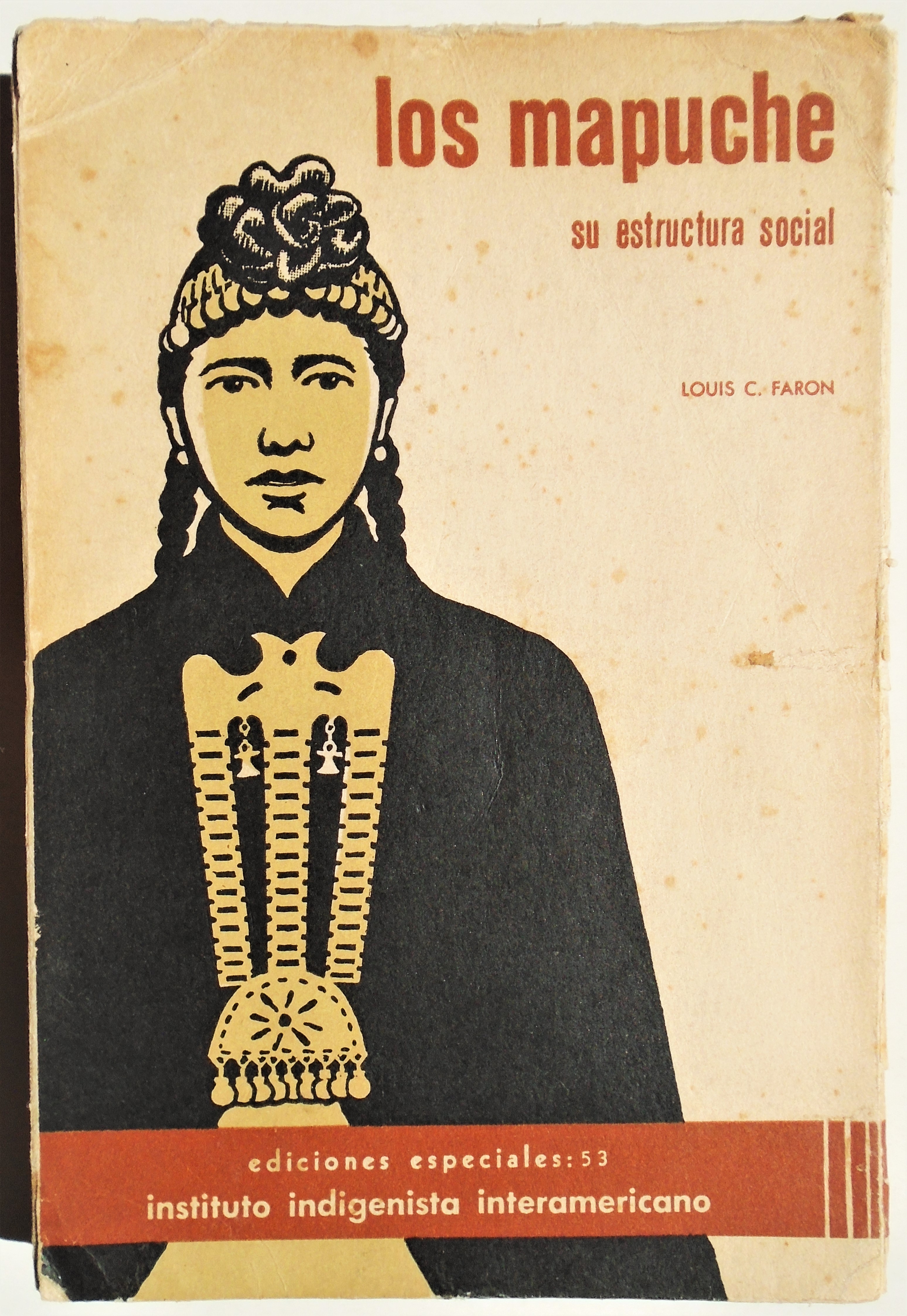 Louis Faron - Los mapuche, su estructura social