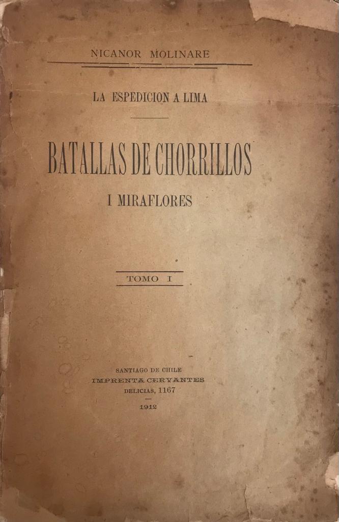 Nicanor Molinare	La espedicion a Lima. Batallas de Chorrillos i Miraflores. Tomo 1