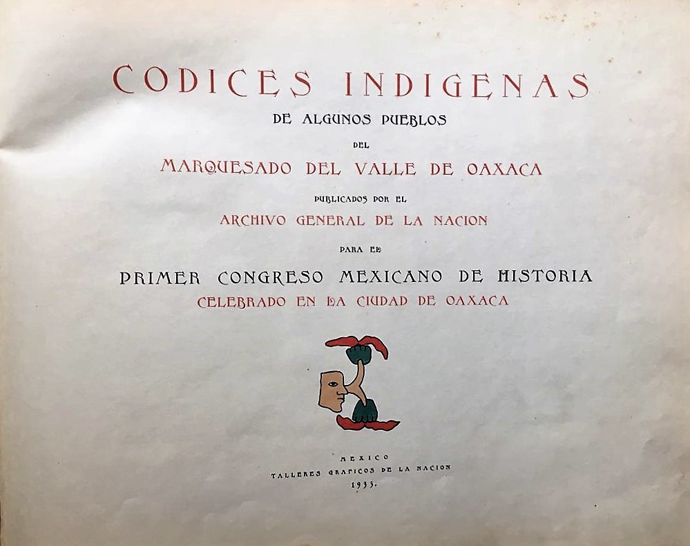 Archivo General de la Nación. Códices Indígenas de algunos pueblos del marquesado del Valle de Oaxaca