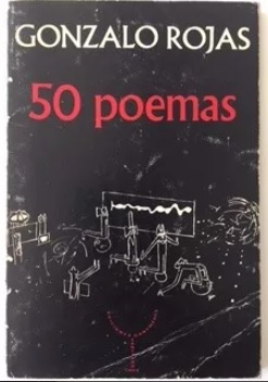 Gonzalo Rojas. 50 poemas. Ilustraciones de Roberto Matta.