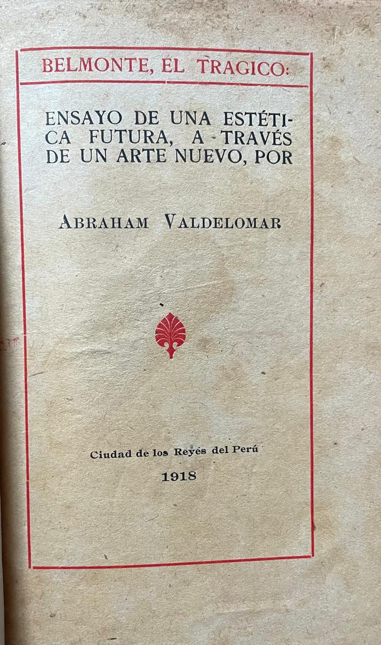 Abraham Valdelomar	Ensayo de una estética futura, a través de un arte nuevo