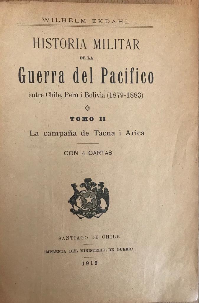 Wilhelm Ekdahl	Historia Militar de la Guerra del Pacífico entre Chile, Perú i Bolivia. 