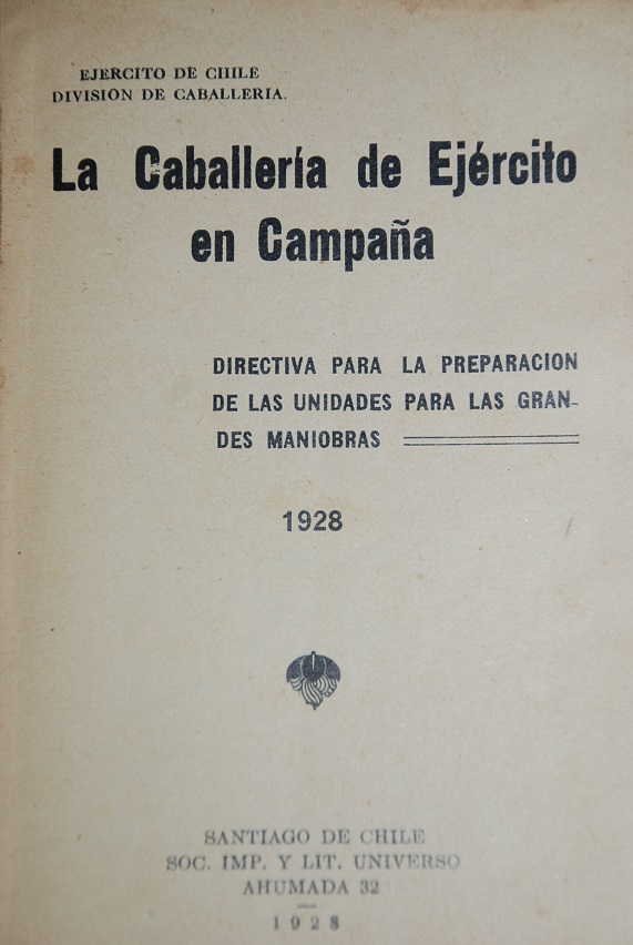 Ejercito de Chile, División de Caballeria. - La caballeria de Ejército en Campaña: directiva para la preparación de las unidades para las grandes maniobras 