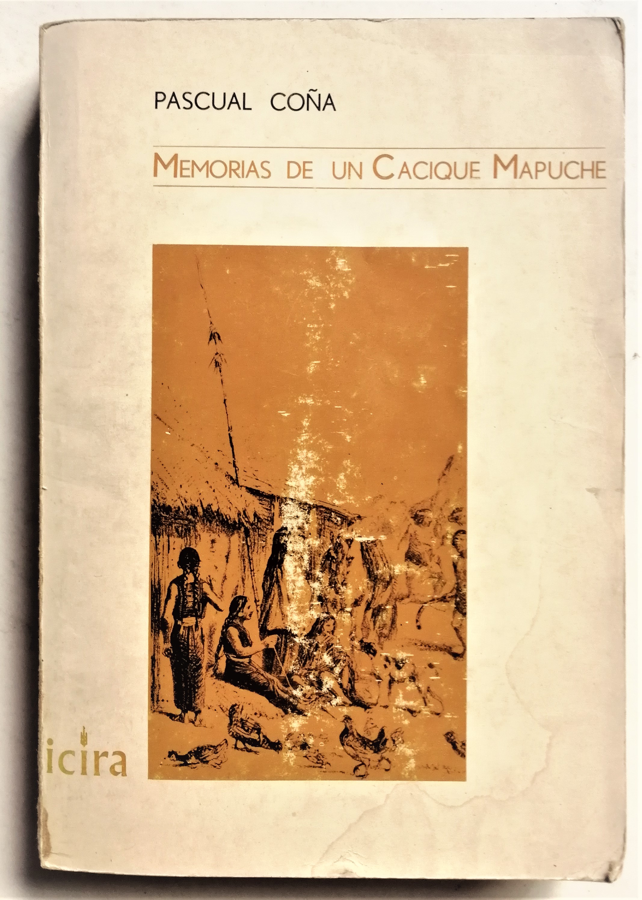 Pascual Coña - Memorias de un Cacique Mapuche 