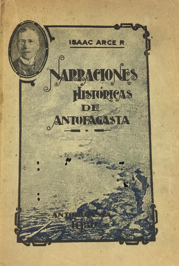 Isaac Arce. Narraciones históricas de Antofagasta 