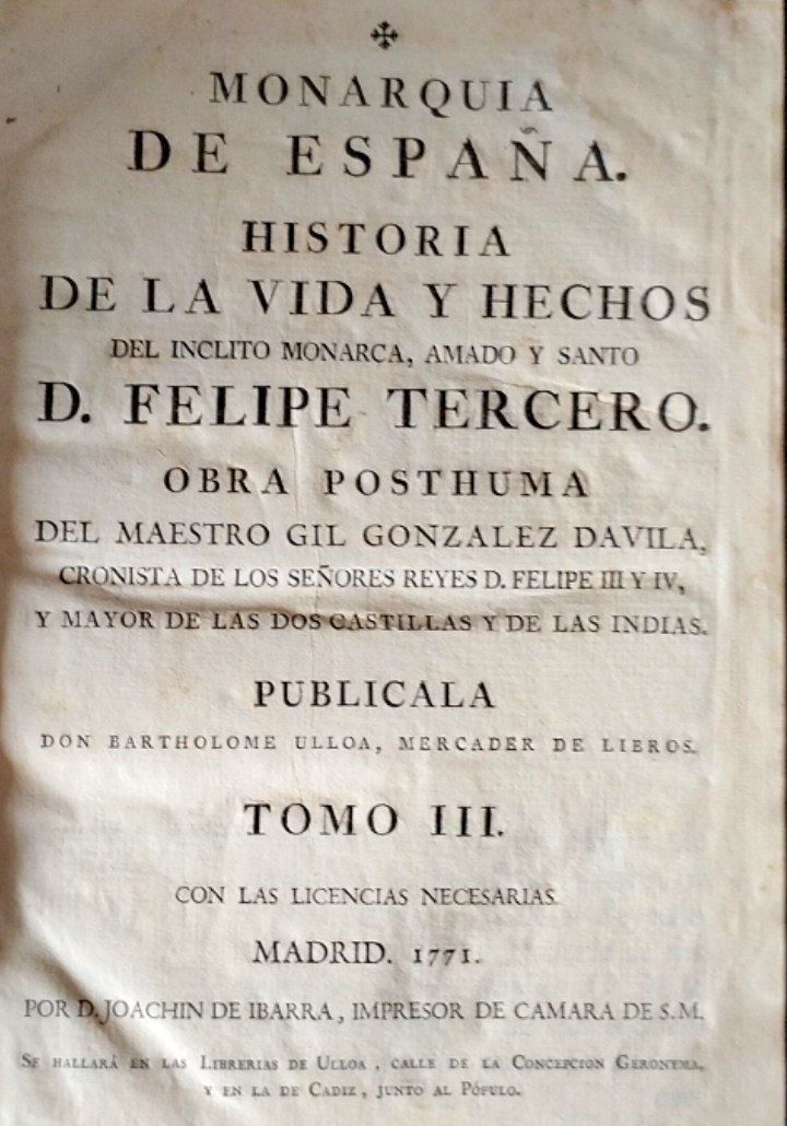 Monarquía de España. Historia de la vida y hechos del inclito monarca, amado y santo D. Felipe Tercero. 