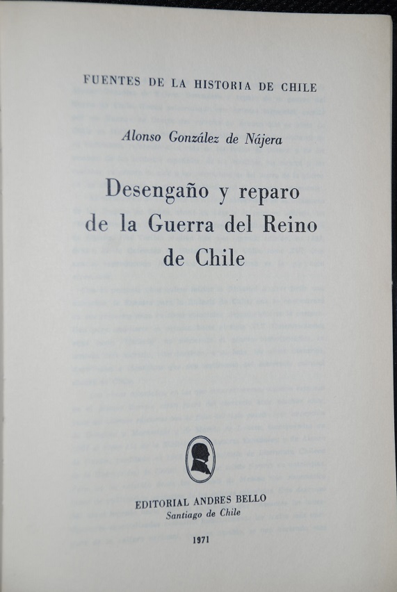 Alonso González Nájera. - Desengaño y reparo de la Guerra del Reino de Chile 