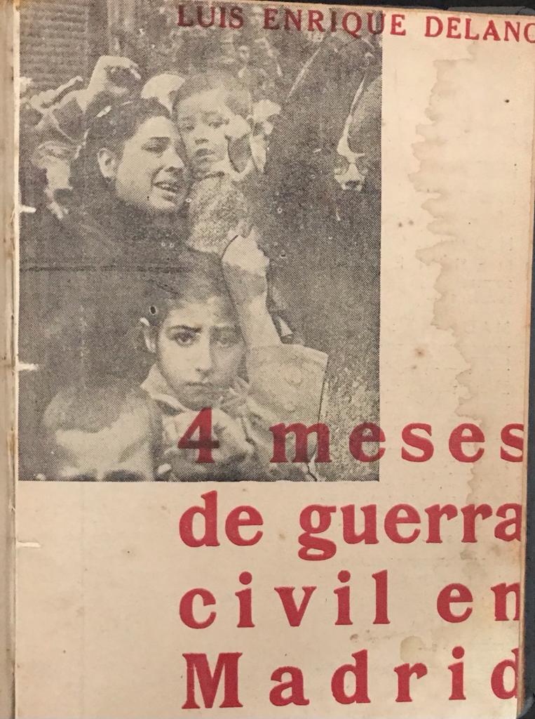 Luis Enrique Delano	Cuatro Meses de Guerra Civil en Madrid