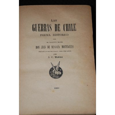 Juan de Mendoza Monteagudo - Las Guerras de Chile -Poema histórico