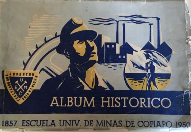 Album histórico de la Escuela Univ. de Minas de Copiapó : 1857-1950.