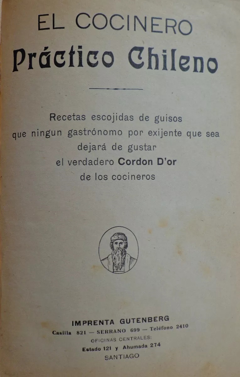 El Cocinero. Practico Chileno. Recetas escojidas de guisos que ningún gastronomo por exijente que sea dejará de gustar..