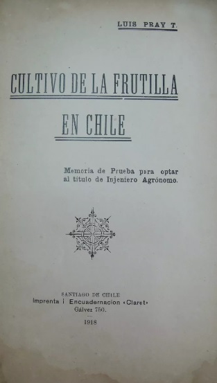 Luis Pray T. Cultivo de la frutilla en Chile : memoria de prueba 