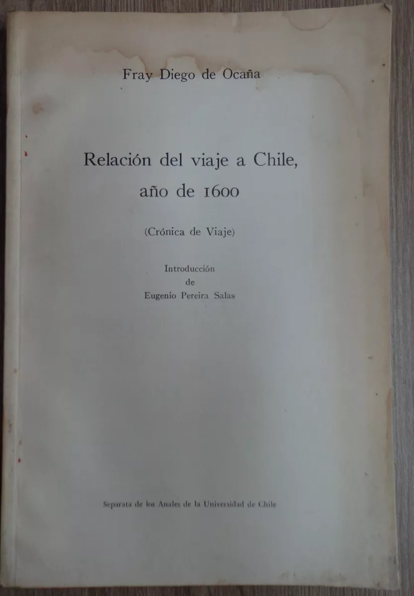 Diego de Ocaña. relación del viaje a Chile, año de 1600. crónica de viaje