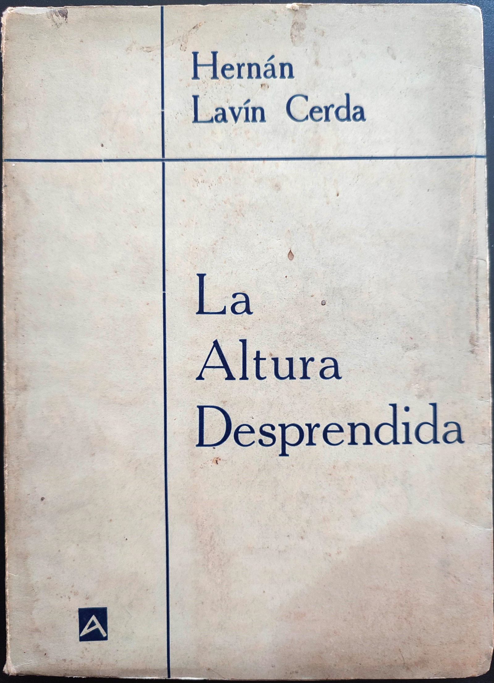 Hernán Lavín Cerda.	La altura desprendida.