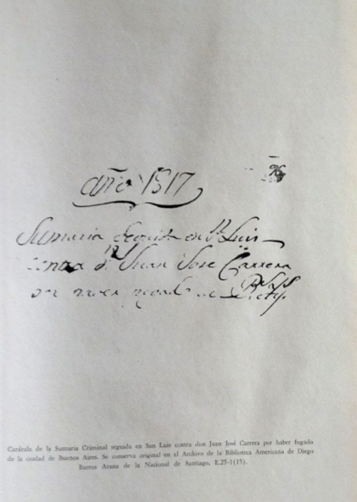 Procesos Judiciales y Políticos instaurados a los hermanos Don José Miguel, Don Juan José y Don Luis Carrera y otros seguidos a los miembros de esta familia y sus parciales. 1804-1807.