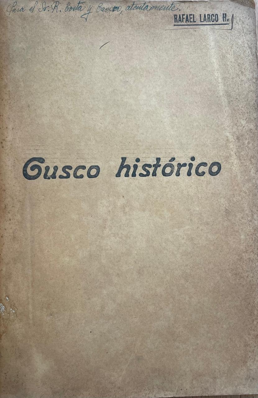 Rafael Larco.	 Cusco Histórico