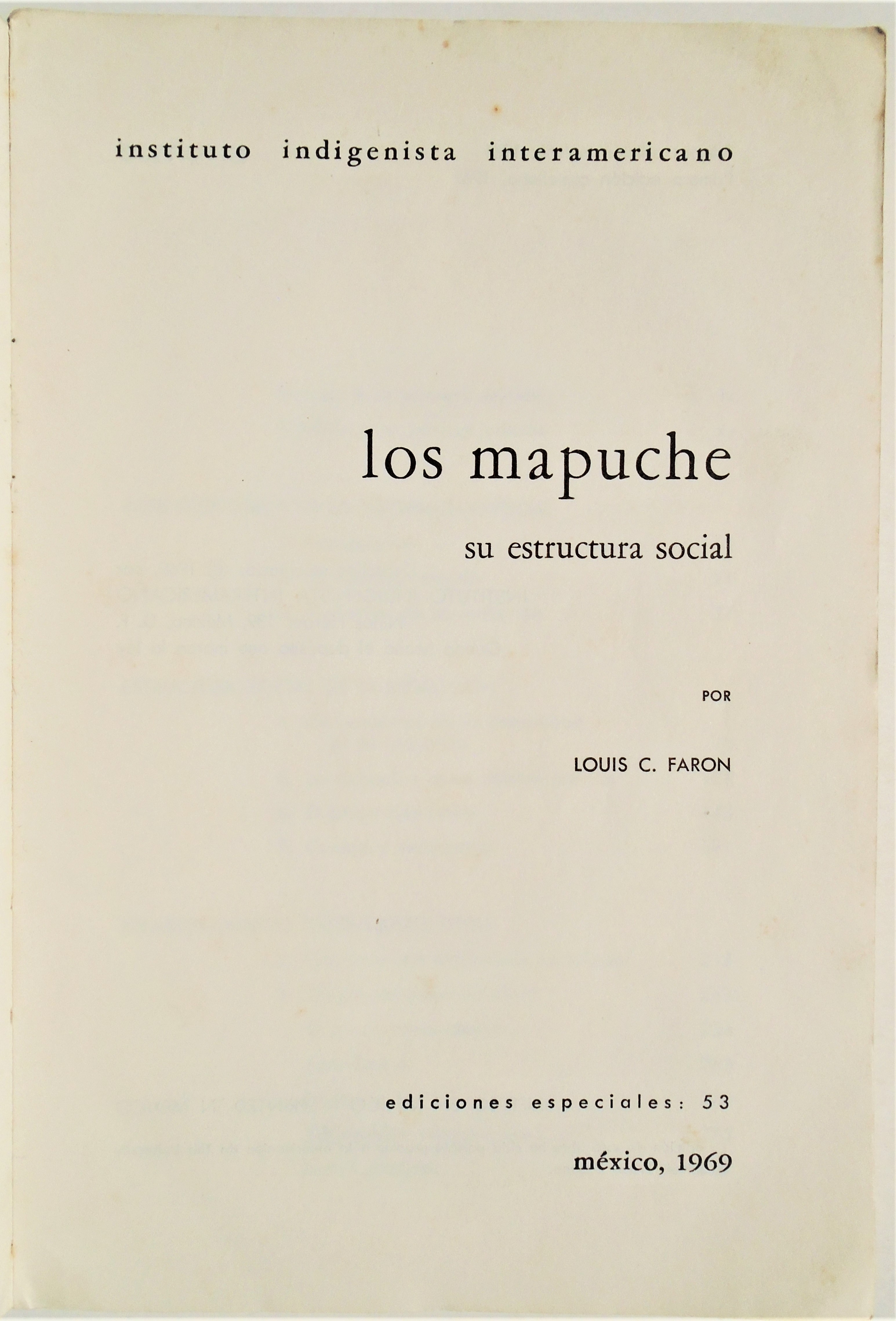 Louis Faron - Los mapuche, su estructura social