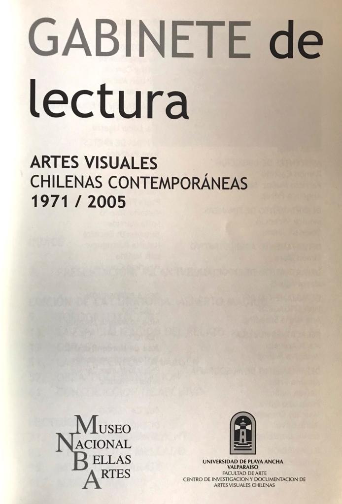 José de Nordenflycht, Justo Pastor Mellado, Patricio Muñoz Zárate y Alberto Madrid (textos). Gabinete de Lectura. Artes visuales Chile contemporáneas. 1971-2005