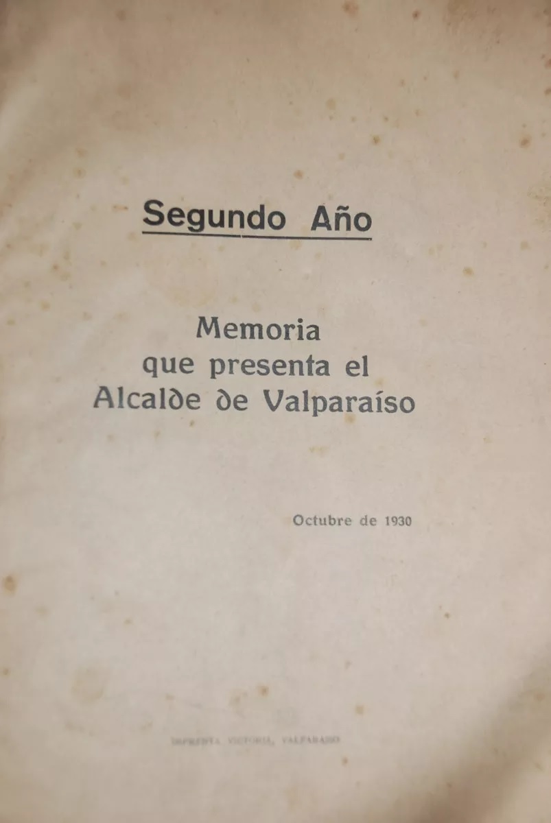 Ilustre Municipalidad de Valparaíso. Memoria que presenta el Alcalde de Valparaíso: segundo año 