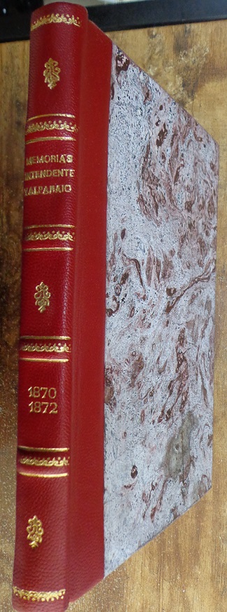 Memoria de la administración local de 1864 a 1870, que presenta el Intendente de la provincia a la I. Municipalidad de Valparaíso.