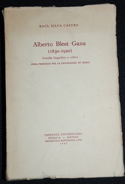 Raúl Silva Castro - Alberto Blest Gana : (1830-1920) : estudio biográfico y crítico 