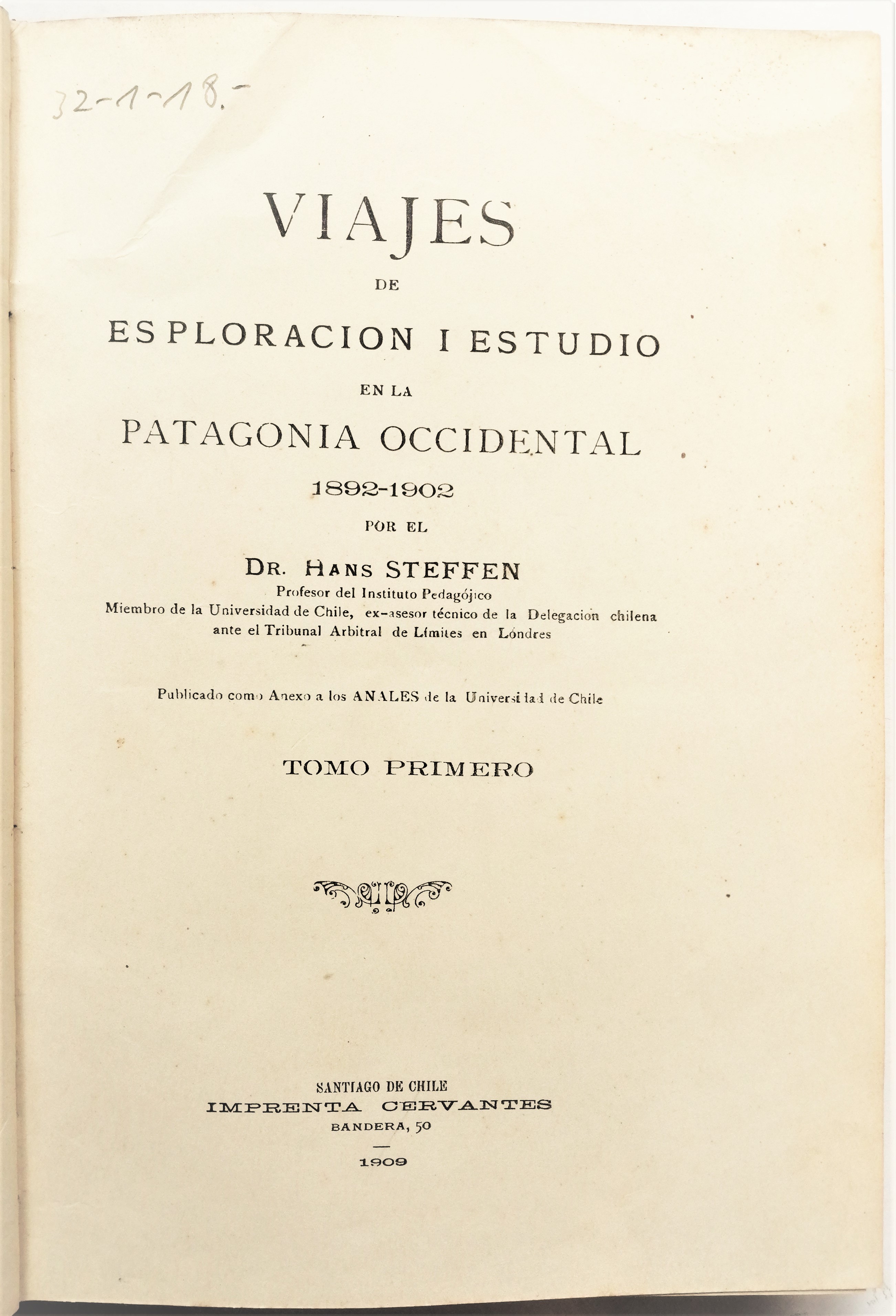 Hans Steffen - Viajes de esploración i estudio en la Patagonia Occidental 1892-1902