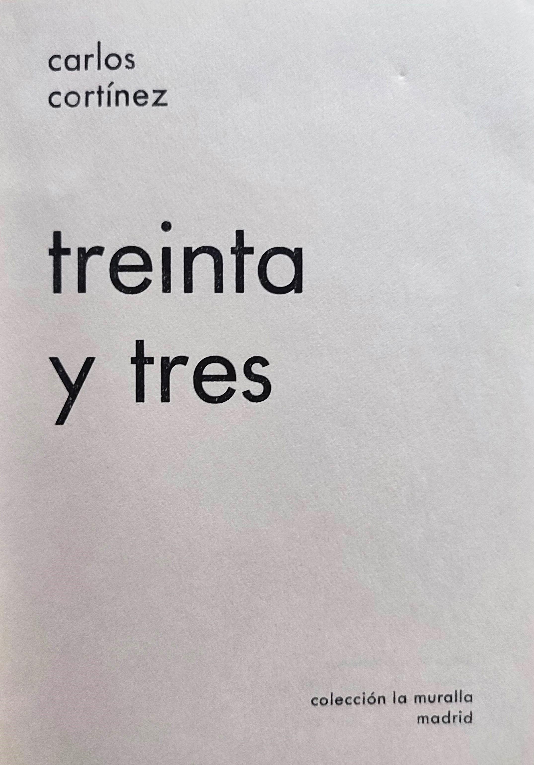 Carlos Cortínez.	Treinta y tres.