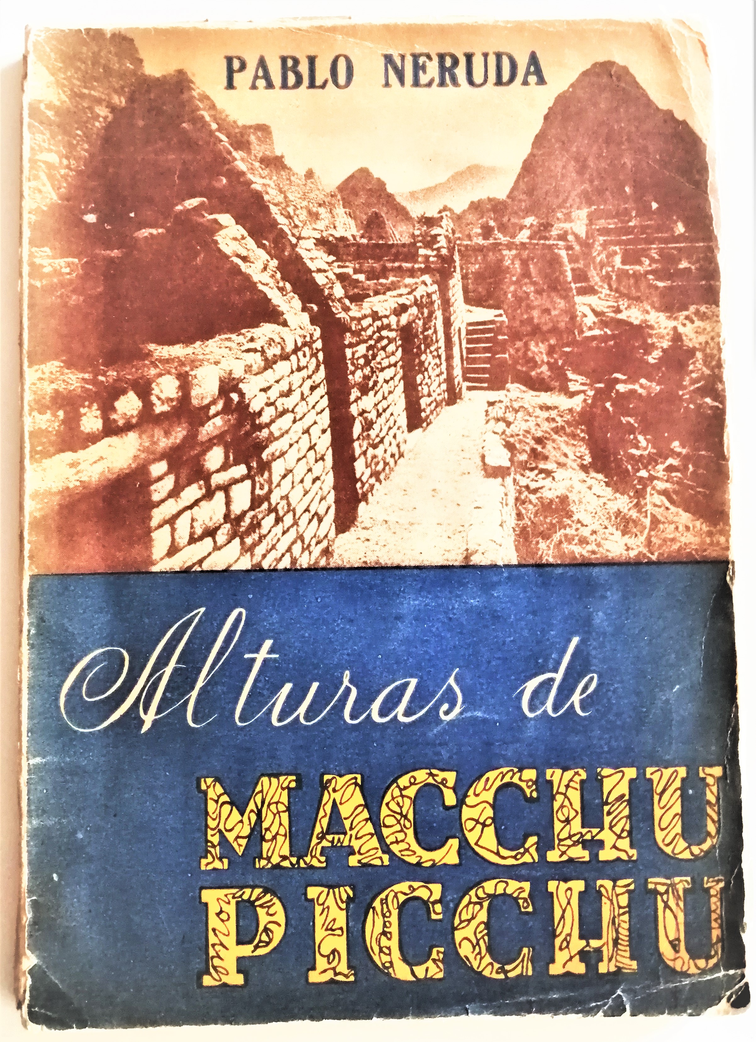 Pablo Neruda - Alturas de Macchu Picchu