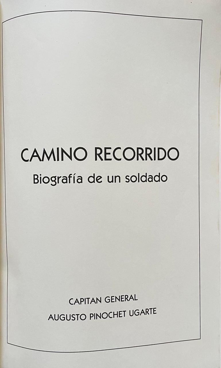 Augusto Pinochet Ugarte 	Camino Recorrido. Memorias de un soldado.  Tomo 1 y 2 