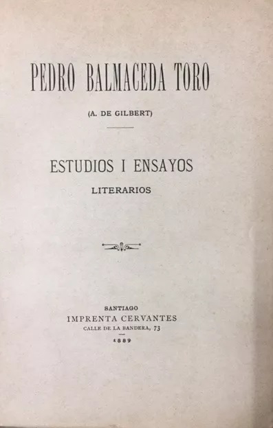 Pedro Balmaceda Toro (A. De Gilbert) - Estudios I ensayos literarios