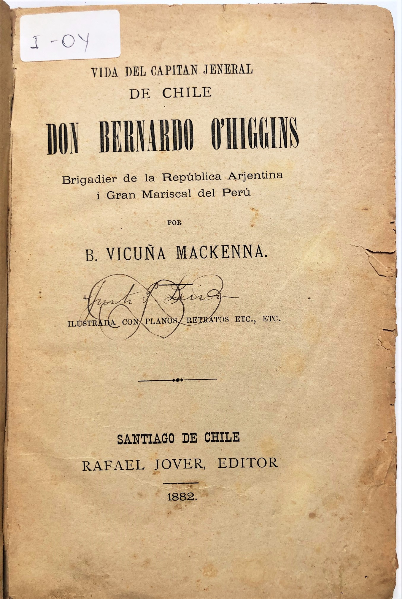 Benjamín Vicuña Mackenna - Vida del capitán jeneral de Chile Don Bernardo O'Higgins