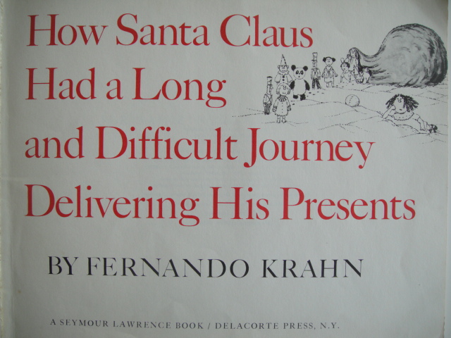 Fernando Krahn - How Santa Claus Had a Long Difficult Journey Delivering His Presents