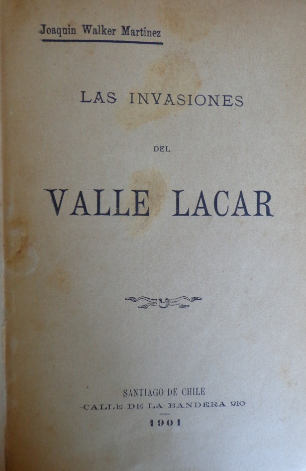 Joaquin Walker Martinez. Las Invasiones del Valle Lacar