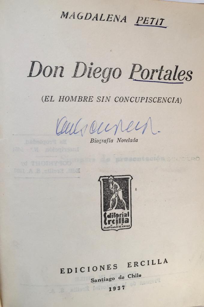 Magdalena Petit. Don Diego Portales. (El hombre sin concupiscencia).  Biografía novelada.